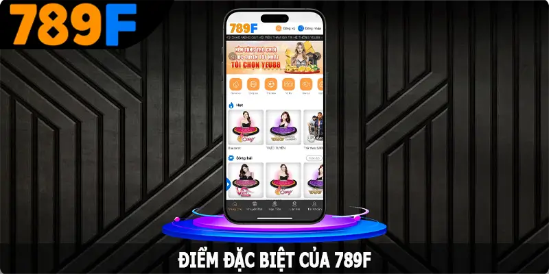 Điểm đặc biệt của 789F so với các nền tảng cá cược khác